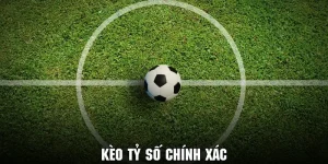 Kèo tỷ số chính xác