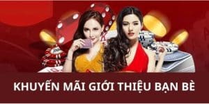 Khuyến mãi giới thiệu bạn bè – Cơ hội nhận thưởng lớn 2025